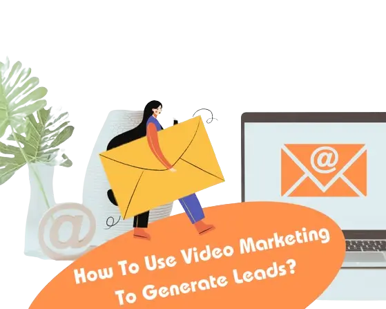 how to use video marketing to generate leads